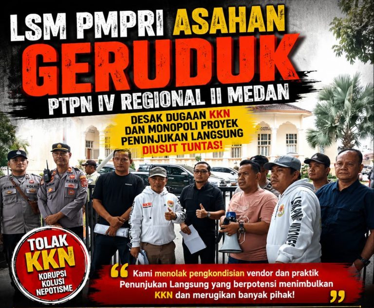 LSM PMPRI Asahan Geruduk Kantor PTPN IV Regional II Medan, Desak Dugaan KKN dan Monopoli Proyek Diusut Tuntas